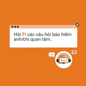 Mọi thắc mắc về bảo hiểm đã có Trợ lý công nghệ Fi hỗ trợ.